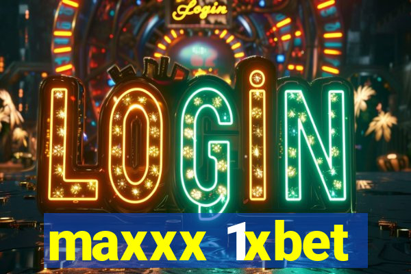 maxxx 1xbet