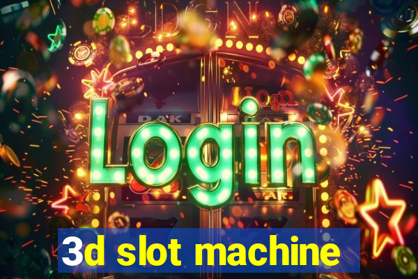 3d slot machine