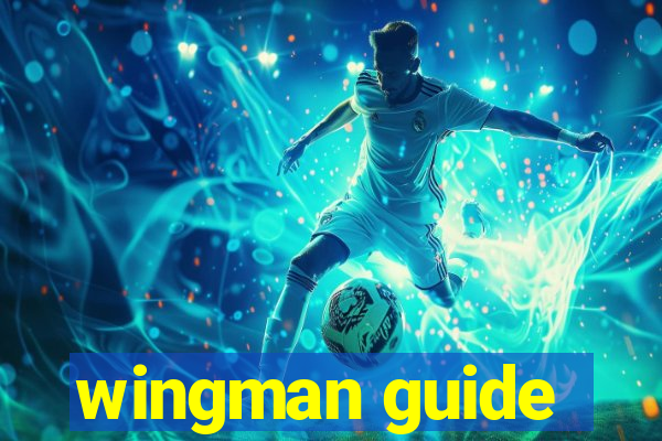 wingman guide