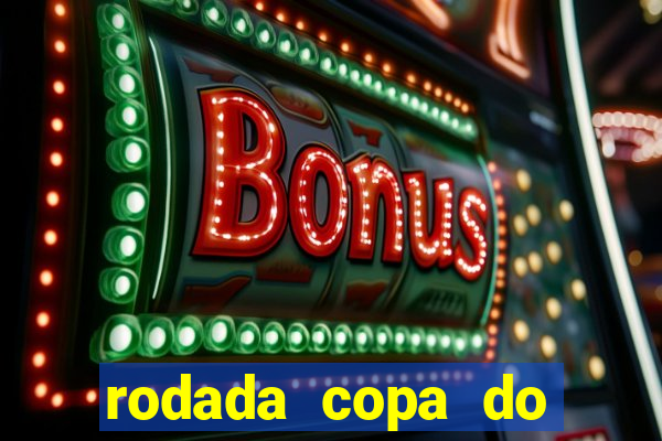 rodada copa do brasil 2024