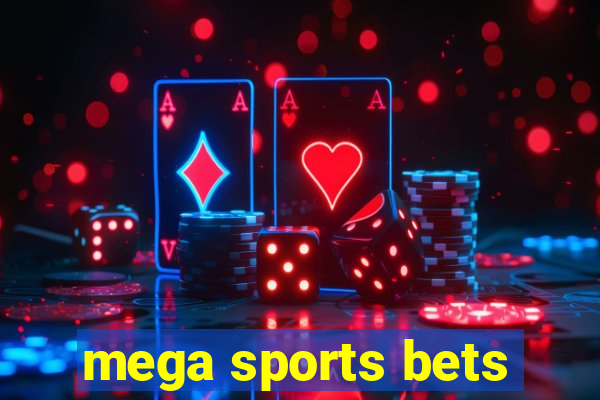 mega sports bets