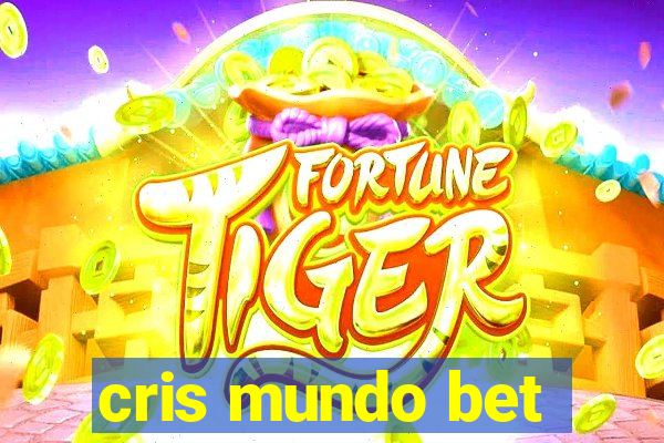 cris mundo bet