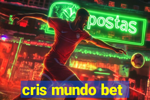 cris mundo bet