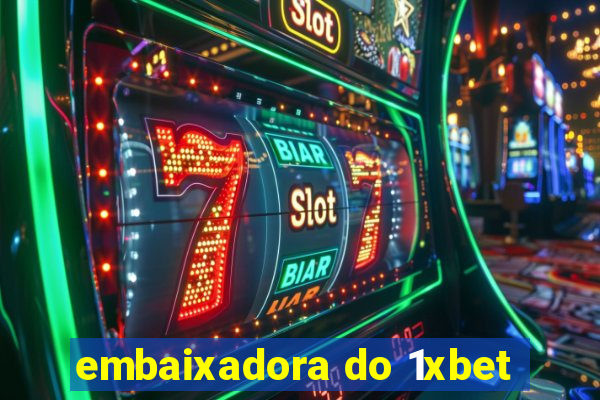 embaixadora do 1xbet