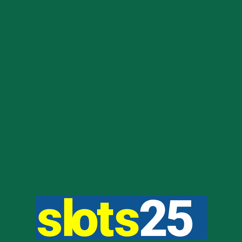 slots25