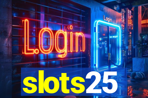 slots25