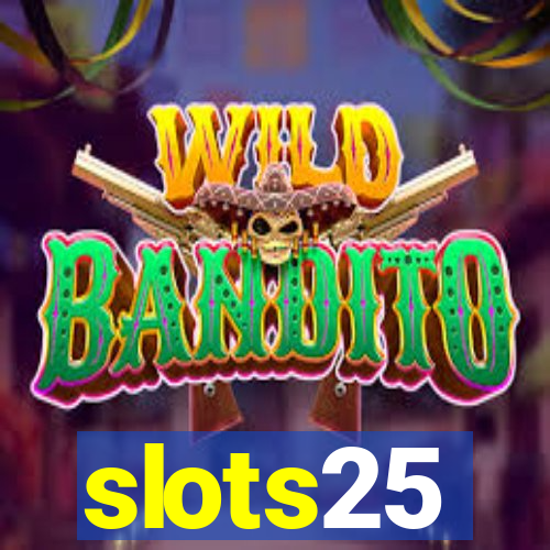 slots25