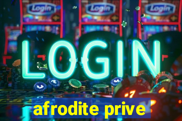 afrodite prive