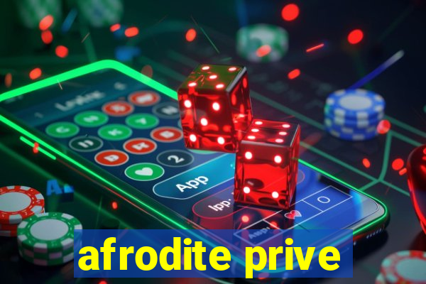 afrodite prive