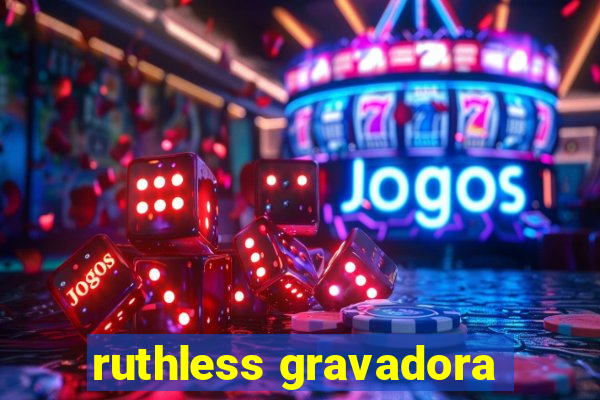 ruthless gravadora