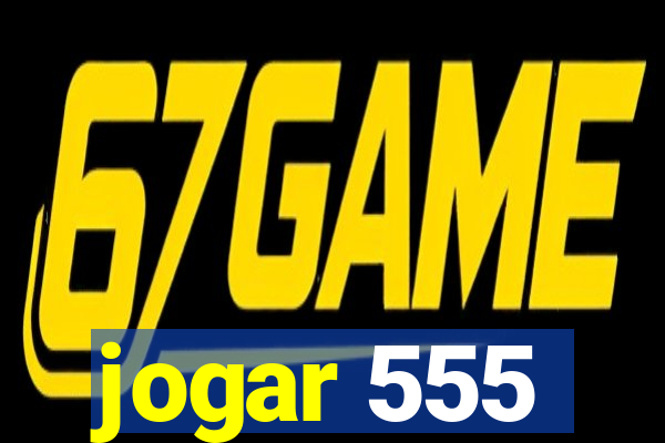 jogar 555