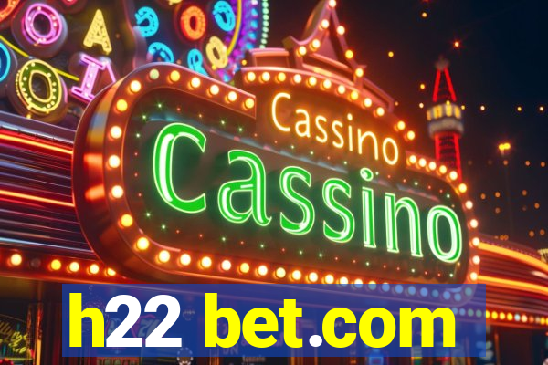 h22 bet.com