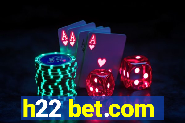 h22 bet.com