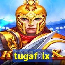 tugaf莽ix