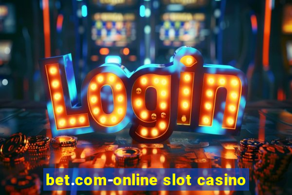 bet.com-online slot casino