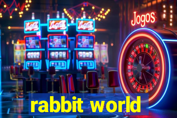 rabbit world