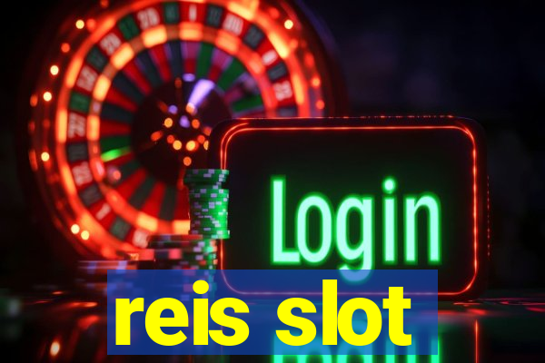 reis slot