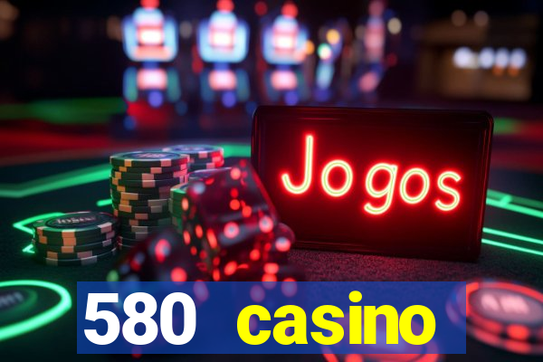 580 casino livermore ca