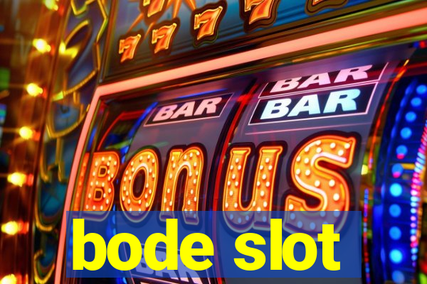 bode slot