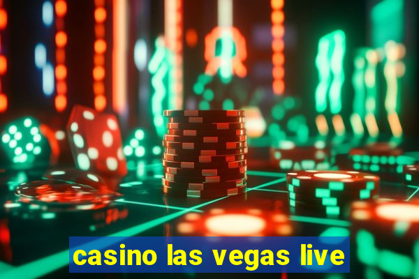 casino las vegas live