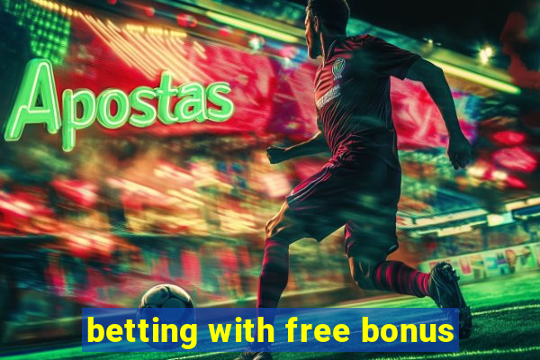 betting with free bonus