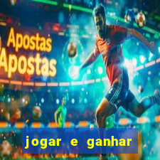 jogar e ganhar dinheiro online