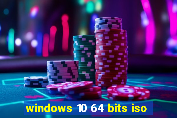 windows 10 64 bits iso