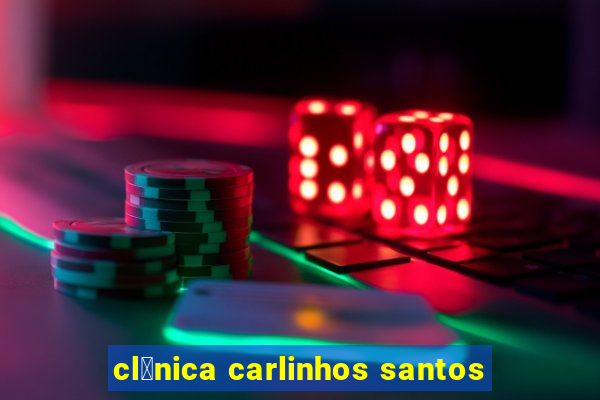 cl铆nica carlinhos santos