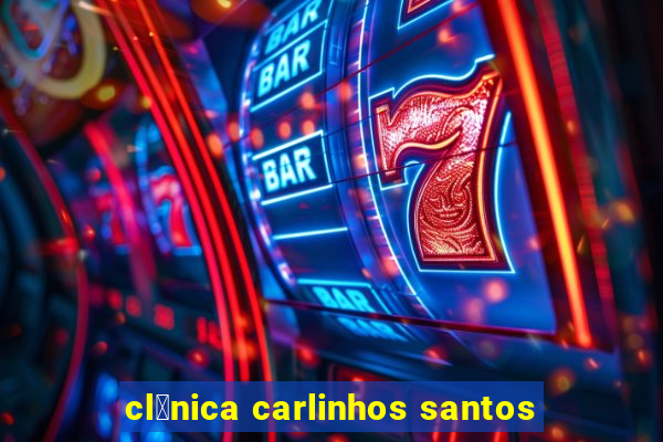 cl铆nica carlinhos santos