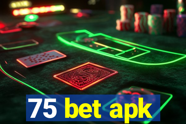 75 bet apk