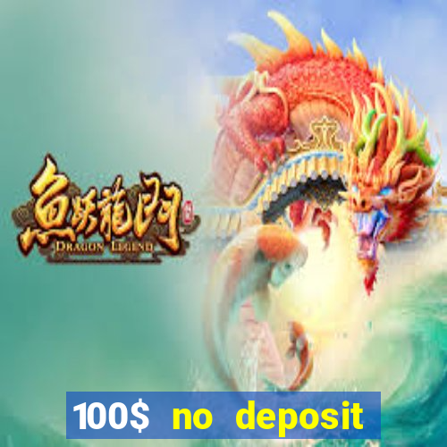 100$ no deposit bonus casino