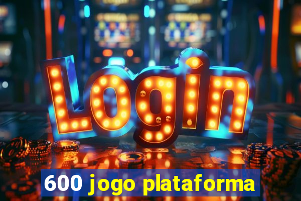 600 jogo plataforma