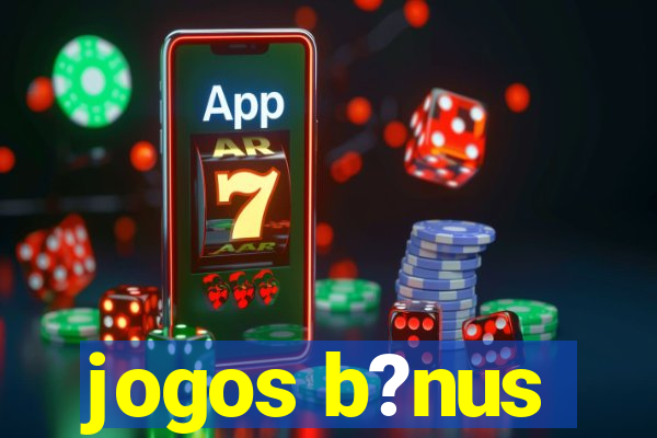 jogos b?nus