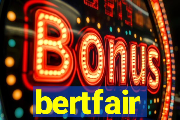 bertfair