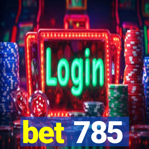 bet 785