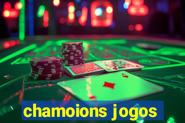 chamoions jogos