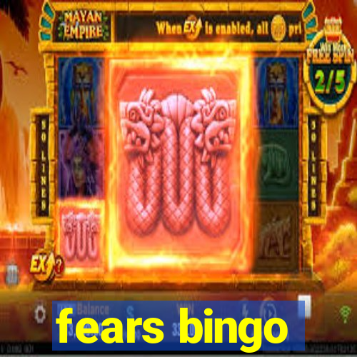 fears bingo