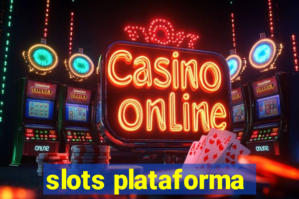 slots plataforma