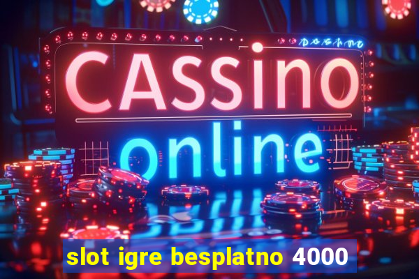 slot igre besplatno 4000