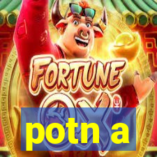 potn a