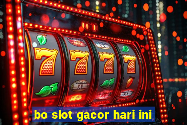 bo slot gacor hari ini