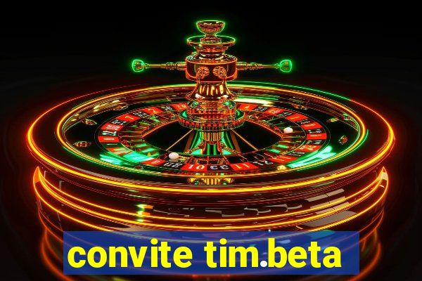 convite tim.beta