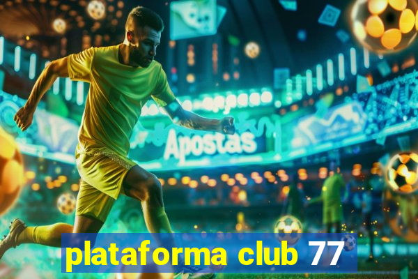 plataforma club 77