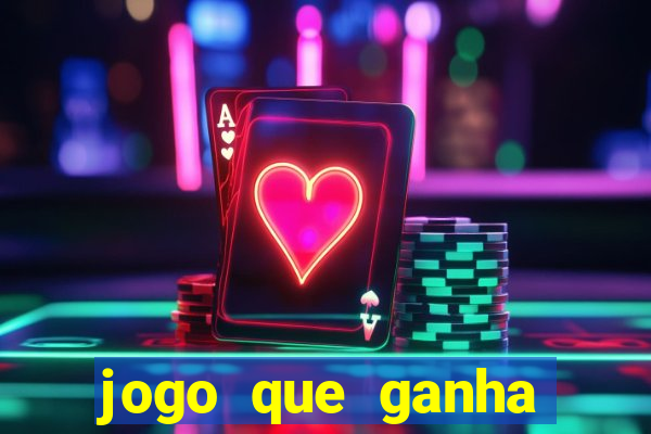 jogo que ganha dinheiro jogando