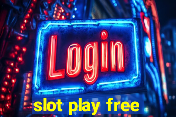 slot play free