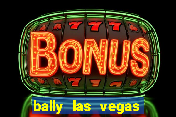 bally las vegas hotel and casino