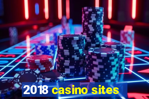 2018 casino sites