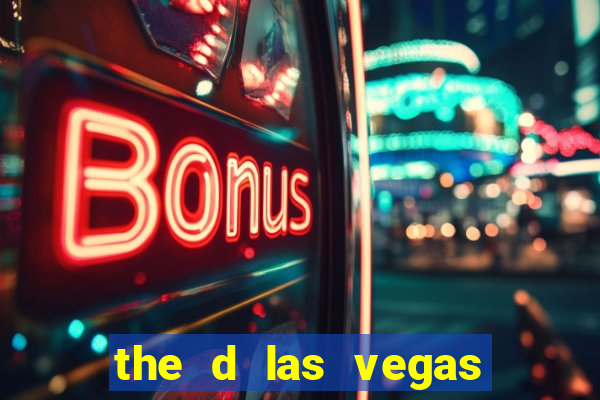 the d las vegas hotel and casino