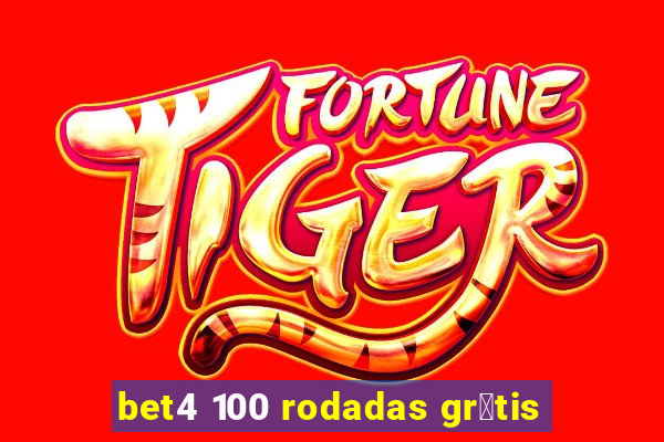 bet4 100 rodadas gr谩tis