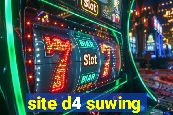 site d4 suwing